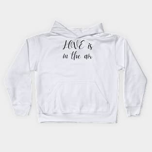 Love is in the air Kids Hoodie